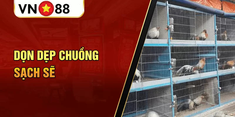 Dọn dẹp chuồng sạch sẽ