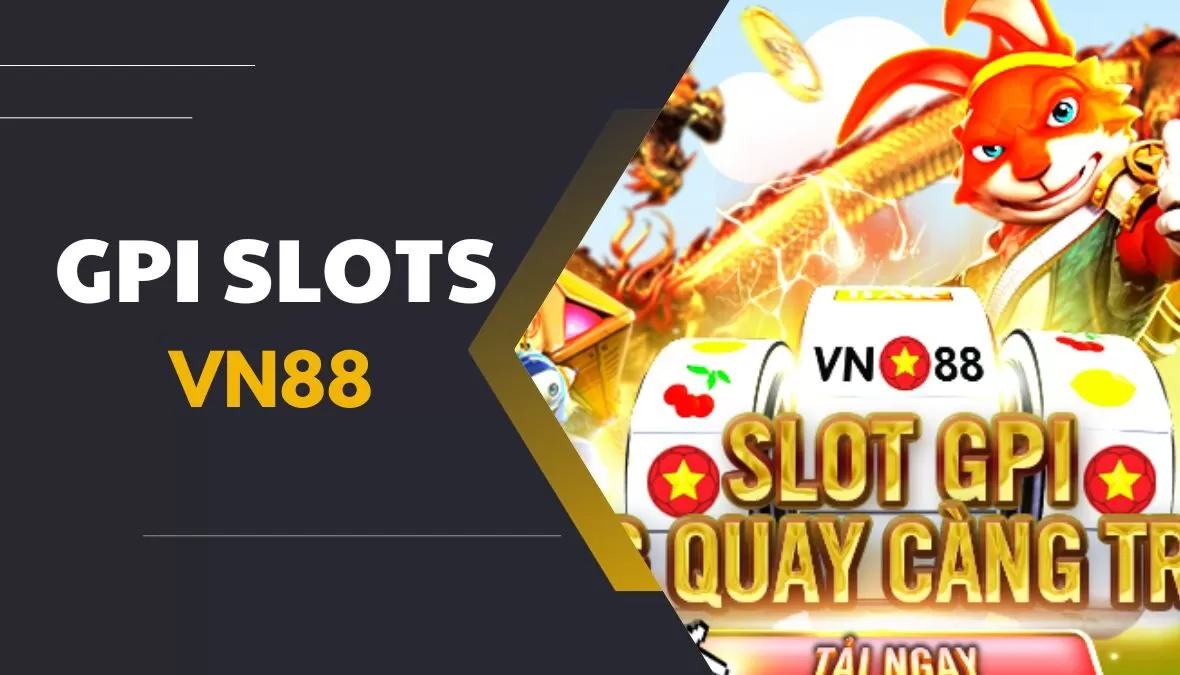 GPI Slots là một trong những sảnh game được yêu thích nhất