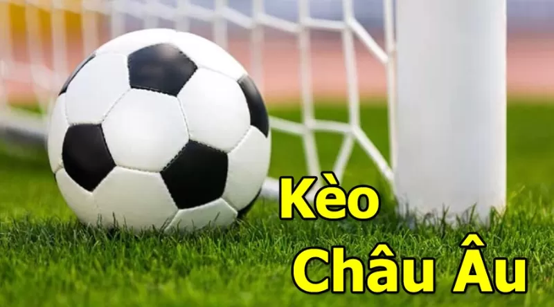 Tổng quan về kèo châu âu Keonhacaivn88